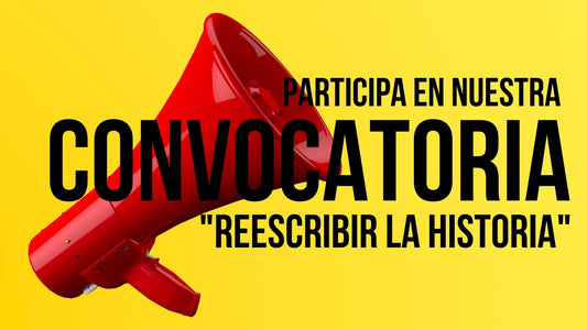 CONVOCATORIA: REESCRIBIENDO LA HISTORIA